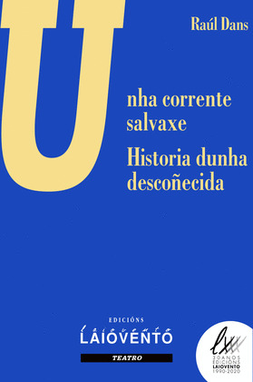 UNHA CORRENTE SALVAXE ? E- HISTORIA DUNHA DESCOÑECIDA