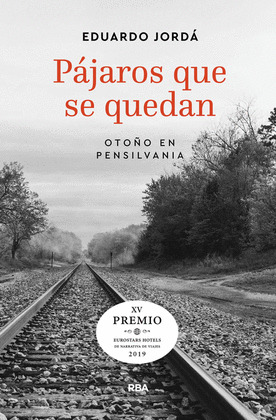 PAJAROS QUE SE QUEDAN (PREMIO HOTUSA 2019)