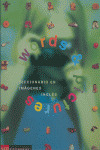 DICCIONARIO EN IMAGENES INGLES WORDS AND PICTURES