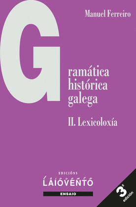 GRAMATICA HISTORICA GALEGA. II LEXICOLOXÍA