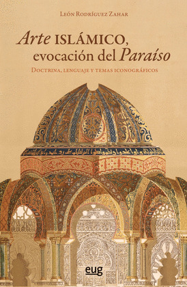 ARTE ISLÁMICO, EVOCACIÓN DEL PARAISO
