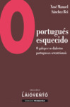 PORTUGUÉS ESQUECIDO, O