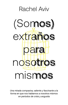 (SOMOS) EXTRAÑOS PARA NOSOTROS MISMOS  (HISTORIAS DE MENTES INESTABLES)