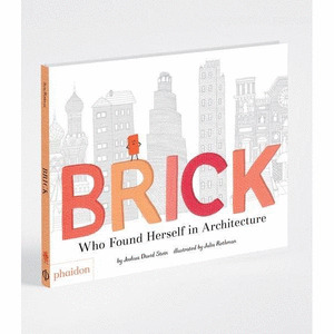 BRICK. WHO FOUND HERSELF IN ARCHITECTURE