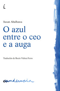 AZUL ENTRE O CEO E A AUGA, O