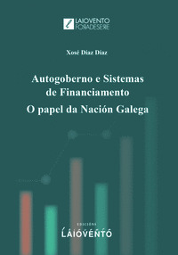 AUTOGOBERNO E SISTEMAS DE FINANCIAMENTO. O PAPEL DA NACIÓN GALEGA