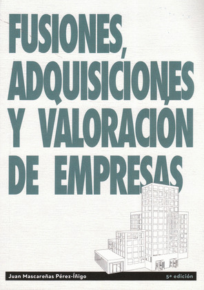FUSIONES, ADQUISICIONES Y VALORACIÓN DE EMPRESAS