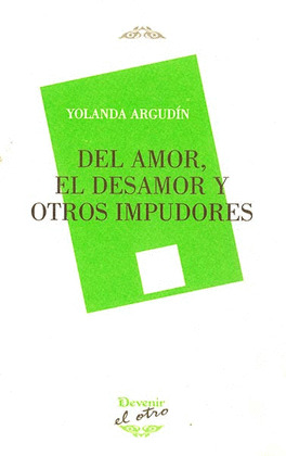 DEL AMOR, EL DESAMOR Y OTROS IMPUDORES