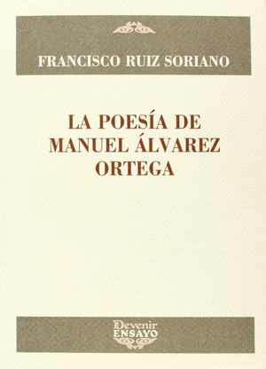 POESIA DE MANUEL ALVAREZ ORTEGA, LA