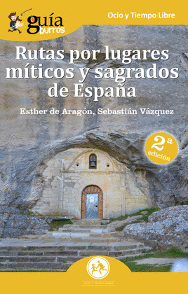 RUTAS POR LUGARES MITICOS Y SAGRADOS DE ESPAÑA
