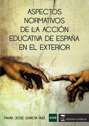 ASPECTOS NORMATIVOS DE LA ACCION EDUCATIVA DE ESPAÑA EN EL EXTERIOR