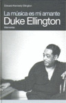 MUSICA ES MI AMANTE, LA    (MEMORIAS DE DUKE ELLINGTON)
