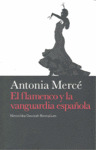 ANTONIA MERCE: EL FLAMENCO Y LA VANGUARDIA ESPAÑOLA