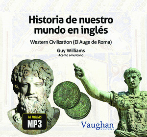 HISTORIA DE NUESTRO MUNDO EN INGLES: WESTERN CIVILIZATION (EL AUGE DE ROMA)