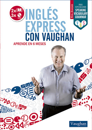 INGLES EXPRESS CON VAUGHAN. NIVEL AVANZADO. APRENDE EN SEIS MESES