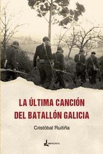 LA ULTIMA CANCION DE EL BATALLON GALICIA
