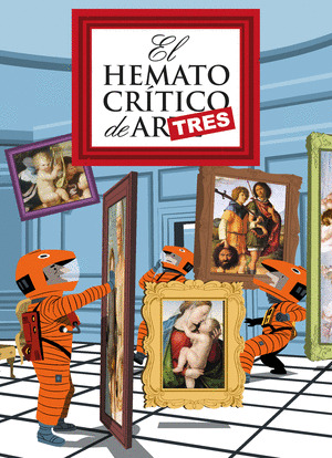 EL HEMATOCRITICO DE ARTRES (EL HEMATOCRÍTICO DE ARTE, 3)