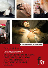 EXTRACCIONES DE TEJIDOS, PRÓTESIS, MARCAPASOS Y OTROS DISPOS