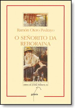 SEÑORITO DA REBORAINA, O