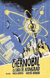CHERNOBIL. LA CAIDA DE ATOMGRAD