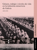 GENERO,TRABAJO Y NIVELES DE VIDA EN LA INDUSTRIA CONSEVERA DE GALICIA