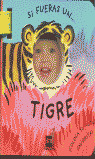 SI FUERA UN...TIGRE