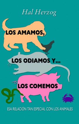 LOS AMAMOS, LOS ODIAMOS Y... LOS COMEMOS