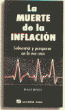 LA MUERTE DE LA INFLACION. SOBREVIVIR Y PROSPERAR EN LA ERA