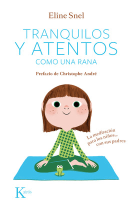 TRANQUILOS Y ATENTOS COMO UNA RANA (INCLUYE UN CD CON MEDITACIONES GUIADAS)
