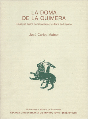 LA DOMA DE LA QUIMERA. ENSAYOS SOBRE NACIONALISMO Y CULTURA EN ESPAÑA