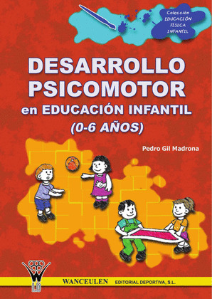DESARROLLO PSICOMOTOR EN EDUCACIÓN INFANTIL DE 0 A 6 AÑOS