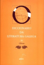DICCIONARIO DA LITERATURA GALEGA III: OBRAS