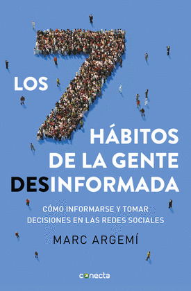 SIETE HÁBITOS DE LA GENTE DESINFORMADA, LOS (INFORMADA - DESINFORMADA)