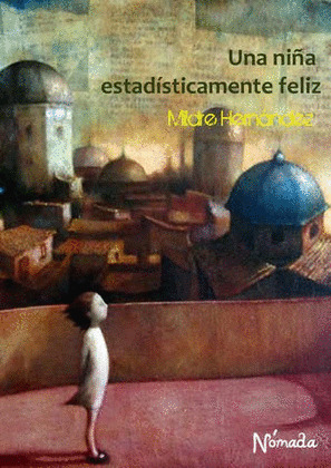 NIÑA ESTADISTICAMENTE FELIZ, UNA