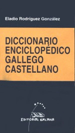 DICCIONARIO ENCICLOPEDICO GALLEGO-CASTELLANO
