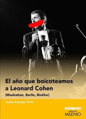 AÑO QUE BOICOTEAMOS A LEONARD COHEN, EL