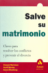 SALVE SU MATRIMONIO. CLAVES PARA RESOLVER CONFLICTOS Y PREVE
