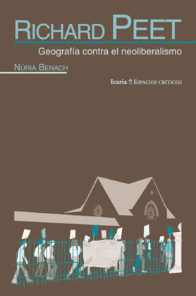 RICHARD PEET: GEOGRAFIA CONTRA EL NEOLIBERALISMO