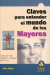 CLAVES PARA ENTENDER EL MUNDO DE LOS MAYORES
