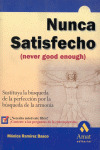 NUNCA SATISFECHO (NEVER GOOD ENOUGH)