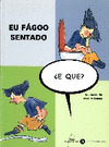 EU FAGOO SENTADO