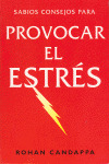 SABIOS CONSEJOS PARA PROVOCAR EL ESTRES