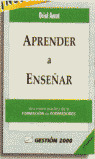 APRENDER A ENSEÑAR (UNA VISION PRACTICA DE LA FORMACION DE F