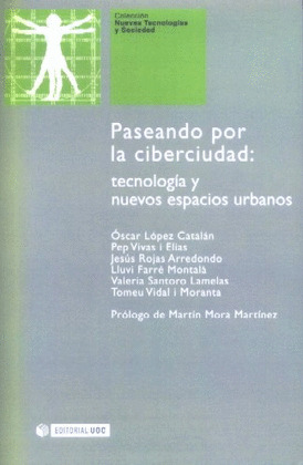 PASEANDO POR LA CIBERCIUDAD: TECNOLOGIA Y NUEVOS ESPACIOS URBANOS