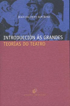 INTRODUCCION AS GRANDES TEORIAS DO TEATRO