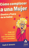 COMO COMPLACER A UNA MUJER (DENTRO Y FUERA DE LA CAMA)