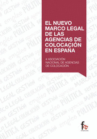 NUEVO MARCO LEGAL DE LAS AGENCIAS DE COLOCACION EN ESPAÑA, EL