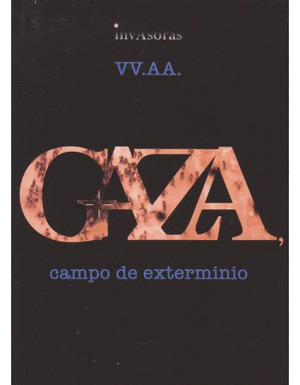 GAZA. CAMPO DE EXTERMINIO