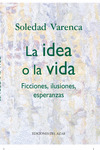 LA IDEA O LA VIDA