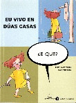 EU VIVO EN DUAS CASAS